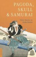 Pagoda, Skull And Samurai di Rohan Koda edito da Tuttle Publishing