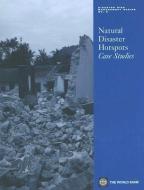 Natural Disaster Hotspots Case Studies edito da WORLD BANK PUBN