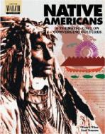 Native Americans: A Thematic Unit on Converging Cultures di Wendy S. Wilson, Lloyd Thompson edito da Walch Education