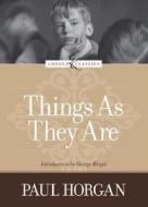 Things as They Are di Paul Horgan edito da Loyola Press