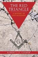 The A History Of Anti-masonry di Robert Cooper edito da Ian Allan Publishing