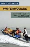 Waterhouses di Mark Duerksen edito da Ohio University Press