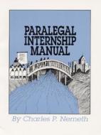 Paralegal Internship Manual di Charles P. Nemeth edito da Pearson