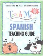 Teach Me... Spanish Teaching Guide di Judy Mahoney edito da Penton Overseas Inc