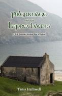 Pilgrimage with the Leprechauns: A True Story of a Mystical Tour of Ireland di Tanis Ann Helliwell edito da WAYSHOWER ENTERPRISES