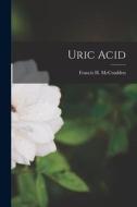 Uric Acid di Francis H. McCrudden edito da LEGARE STREET PR