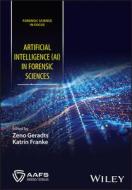 Artificial Intelligence (AI) In Forensic Sciences di K Franke edito da John Wiley And Sons Ltd
