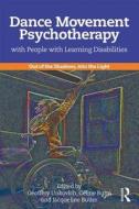Dance Movement Psychotherapy with People with Learning Disabilities di Geoffery Unkovich edito da Taylor & Francis Ltd