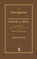 Investigation into Mr. Malone's Claim to Charter of Scholar di Samuel Ireland edito da Taylor & Francis Ltd