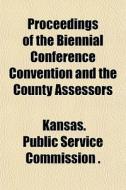 Proceedings Of The Biennial Conference C di Kansas Public Service Commission edito da General Books
