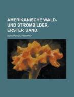 Amerikanische Wald- Und Strombilder. Ers di Friedrich Gerstacker edito da Rarebooksclub.com