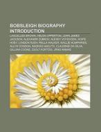 Bobsleigh biography Introduction di Books Llc edito da Books LLC, Reference Series