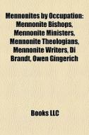 Mennonites By Occupation: Mennonite Bish di Books Llc edito da Books LLC