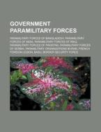 Government Paramilitary Forces: Paramili di Books Group edito da Booksllc.Net