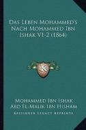 Das Leben Mohammed's Nach Mohammed Ibn Ishak V1-2 (1864) di Mohammed Ibn Ishak edito da Kessinger Publishing