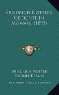 Friedrich Notters Gedichte in Auswahl (1893) di Friedrich Notter edito da Kessinger Publishing