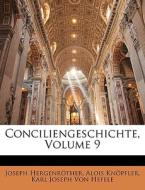 Conciliengeschichte, Volume 9 di Joseph Hergenrther, Alois Knpfler, Karl Joseph Von Hefele edito da Nabu Press