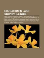 Education In Lake County, Illinois: Lake di Source Wikipedia edito da Books LLC, Wiki Series