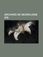 Archives De Neurologie (28) di Livres Groupe edito da General Books Llc