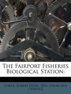 The Fairport Fisheries Biological Station edito da Nabu Press