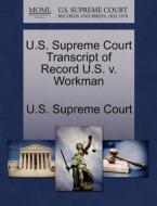 U.s. Supreme Court Transcript Of Record U.s. V. Workman edito da Gale Ecco, U.s. Supreme Court Records