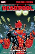 Deadpool Epic Collection: Drowning Man di Joe Kelly, Marvel Various edito da MARVEL COMICS GROUP