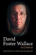 David Foster Wallace In Context edito da Cambridge University Press