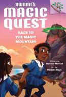 Race to the Magic Mountain: A Branches Book (Kwame's Magic Quest) di Bernard Mensah edito da SCHOLASTIC