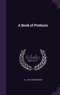 A Book Of Prefaces di H L 1880-1956 Mencken edito da Palala Press