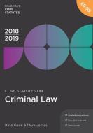 Core Statutes on Criminal Law 2018-19 di Kate Cook, Mark James edito da Macmillan Education UK