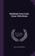 Readings From Latin Verse, With Notes di Curtis Clark Bushnell edito da Palala Press