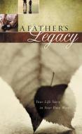 A Father's Legacy: Your Life Story in Your Own Words di Thomas Nelson edito da THOMAS NELSON PUB