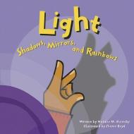 Light: Shadows, Mirrors, and Rainbows di Natalie Myra Rosinsky edito da PICTURE WINDOW BOOKS