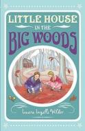 Little House In The Big Woods di Laura Ingalls Wilder edito da Egmont Uk Ltd
