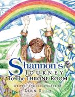 Shannon's JOURNEY To The THRONE ROOM di Lynn Reed edito da Xlibris