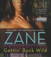 Gettin' Buck Wild di Zane edito da Blackstone Audiobooks