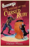Adventure Island: The Mystery Of The Cursed Ruby di Helen Moss edito da Hachette Children's Group