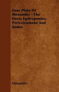 Four Plays of Menander - The Hero, Epitrepontes, Periceiromene and Samia di Menander edito da READ BOOKS