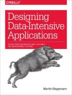 Designing Data-Intensive Applications di Martin Kleppmann edito da O'Reilly UK Ltd.