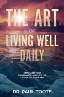 The Art of Living Well Daily di Paul Toote edito da ebookit.com