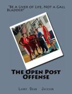 The Open Post Offense di Larry Dean Jackson edito da Createspace