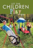 Let the Children Play di Deloris Suddarth edito da Trafford Publishing