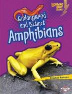 Endangered and Extinct Amphibians di Candice F. Ransom edito da Lerner Publications