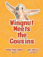 Wingnut Meets the Cousins di Winona Frady Armer edito da Xlibris