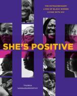 She's Positive di Thurka Sangaramoorthy edito da University Of Toronto Press