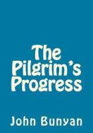 The Pilgrim's Progress di John Bunyan edito da Createspace