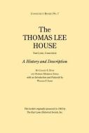 The Thomas Lee House di Celeste E. Bush, Norman Morrison Isham edito da Rowman & Littlefield