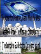 The Koran for Dummies, Islam: What the West Needs to Know, the Message of the Quran, (the Complete Guide to the Koran and Islam) di MR Faisal Fahim edito da Createspace
