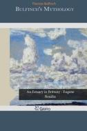 Bulfinch's Mythology: The Age of Fable di Thomas Bulfinch edito da Createspace