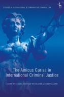 The Amicus Curiae in International Criminal Justice di Sarah Williams, Hannah Woolaver, Emma Palmer edito da HART PUB